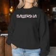 Women's Ballerina Techno Trippy Edm Ballern Hardcore Hardtekk Sweatshirt Frauen Lustige Geschenke