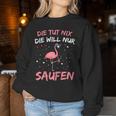 Women's Die Tut Nix Die Will Nur Saufen Flamingo Wine Alcohol Party Sweatshirt Frauen Lustige Geschenke