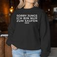 Women's Sorry Boys Ich Bin Nur Zum Saufen Hier Mallorca Saufi Saufi S Sweatshirt Frauen Lustige Geschenke