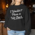I Wouldn't Pass Aet Check Divertenteeterinario Umorismo Sarcastico Women Sweatshirt Regalos divertidos