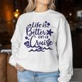 Das Leben Ist Besser Auf Einer Kreuzfahrt For And Children Family Cruise Sweatshirt Frauen Lustige Geschenke