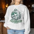 Gardening Because Murder Is Wrong Retro Plant Lover Sweatshirt Frauen Lustige Geschenke