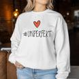 Women's Hashtag Unperfect Not Perfect Unperfect Women's Sweatshirt Frauen Lustige Geschenke