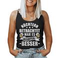 Beer Saufen Party Sober Bieget War Es Besoffen Better S Tank Top Frauen