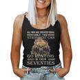 Only The Best Can Still Go Hunting In Their Seventies Women Tank Top