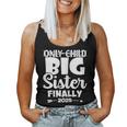Only Child Expires 2025 Promoted To Big Sister Finally Women Tank Top