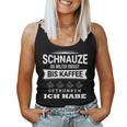 Du Halten Muss Bis Kaffee Ich Drunken Haben Text In German Tank Top Frauen