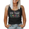 I'm That Educator They Told You About Teacher Educator Women Tank Top