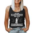 Ich Bin Elektriker Und Nein Frauenarz Ich Bin Elektrker Und N Tank Top Frauen