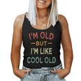 I'm Old But I'm Like Cool Old Old People Saying Women Tank Top