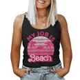 My Job Is Beach Retrointage Beach Jobs Women Tank Top Frauen