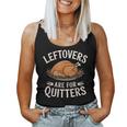 Leftovers Are For Quitters Thanksgiving Food Men Women Tank Top