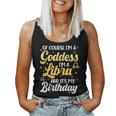 Im A Libra Goddess Queen Its My Birthday Libra Vibes Women Tank Top