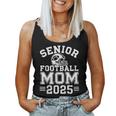 Senior Football Mom Graduation Class Of 2025 Senior 25 Women Tank Top