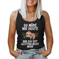 So Müde Wie Heute War Ich Seit Gestern Nicht Mehr Sloth Tank Top Frauen