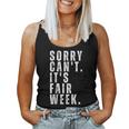 Sorry Can't It's Fair Week County Fair For Man Women Women Tank Top