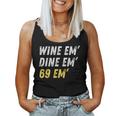 Wine Em Dine Em 69 Em Sex Joke Dirty Humor Women Tank Top