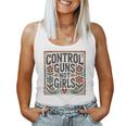 Control Guns Not Girls Anti Gun Kamala Harris 2024 Women Tank Top