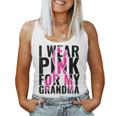 I Wear Pink For My Grandma Breast Cancer Awareness 2024 Women Tank Top