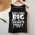 Only Child Expires 2025 Promoted To Big Sister Finally Women Tank Top Funny Gifts