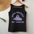 Even Baddies Get Saddies Meme For And Women Tank Top Frauen Lustige Geschenke