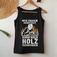 Humour Wer Frauenersteht Kann Auch Holz Schweissen Tank Top Frauen Lustige Geschenke