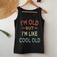 I'm Old But I'm Like Cool Old Old People Saying Women Tank Top Personalized Gifts