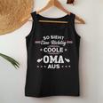 So Sieht Eine Richtig Coole Oma Aus Mother's Day Grandma Tank Top Frauen Lustige Geschenke