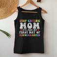Stop Crying Mom It's Just My First Day Of Kindergarten Cute Women Tank Top Unique Gifts