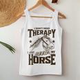 Divertido Diseño Para Amantes De Los Caballos I Just Need My Horse Equestrian Cuello Camiseta sin mangas para mujer Regalos divertidos