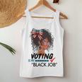 Voting Is My Black Job Girl Messy Bun Sunglasses Women Tank Top Personalized Gifts