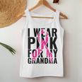I Wear Pink For My Grandma Breast Cancer Awareness 2024 Women Tank Top Unique Gifts