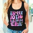 In My 10Th Birthday Era Ten Bday 10 Year Old Birthday Girl Women Tank Top Gifts for Her