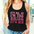 Bride Its Me Hi I'm The Bride Its Me Women Tank Top Gifts for Her
