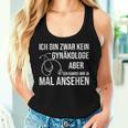 Frauenarzt Sanitäter Ich Bin Zwar Kein Gynaekologist Tank Top Frauen Geschenke für Sie