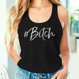 Bitch Quote For Hashtag Bitch Cute Bitch Tank Top Frauen Geschenke für Sie