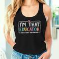 I'm That Educator They Told You About Teacher Educator Women Tank Top Gifts for Her