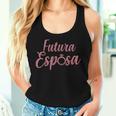 Futura Esposa Spanischeerlobung Braut Hochzeit Future Wife Tank Top Frauen Geschenke für Sie