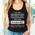 Ich Bin Kein Frauenarzt I Informatiker Programmer Admin Tank Top Frauen Geschenke für Sie