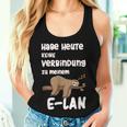 Ich Habe Heute Keine Connection Zu Meiner E-Lan Sloth I Have No Connection Tank Top Frauen Geschenke für Sie