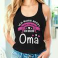 Ich Muss Nicht Nein Sagen Ich Bin Die Oma Best Grandma In The World Tank Top Frauen Geschenke für Sie