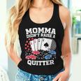 Momma Didn't Raise A Quitter Tank Top Frauen Geschenke für Sie