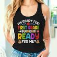 Im Ready For First Grade Back To School 1St Grade Girls Boys Women Tank Top Gifts for Her