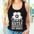 Soccer Sister Supportive But Bored Soccer Player's Sister Women Tank Top Gifts for Her