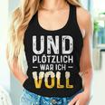 Und Suötzlich War Icholl Beer Drinker Tank Top Frauen Geschenke für Sie