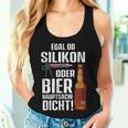 Whether Silicone Or Beer Hauptsache Dicht Fun Craftsman Tank Top Frauen Geschenke für Sie