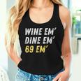 Wine Em Dine Em 69 Em Sex Joke Dirty Humor Women Tank Top Gifts for Her