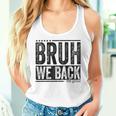 Bruh We Back 4Th Grade Teacher Students Back To School Women Tank Top Gifts for Her