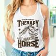 Divertido Diseño Para Amantes De Los Caballos I Just Need My Horse Equestrian Cuello Camiseta sin mangas para mujer Regalos para ella