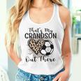 Grandma Grandpa Soccer That's My Grandson Out There Women Tank Top Gifts for Her